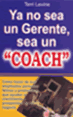 YA NO SEA UN GERENTE, SEA UN “COACH”