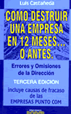 COMO DESTRUIR UNA EMPRESA EN 12 MESES … O ANTES