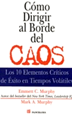 Cómo Dirigir al Borde del Caos. Los 10 Elementos Críticos de Éxito en Tiempos Volátiles