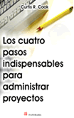 Los cuatro pasos indispensables para administrar proyectos